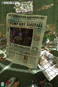 A city under at least 40 feet of sea water. Sharks swim past a submerged billboard that proclaims "Is Someone You Know WOKE?--anonymous tip line: 555-PAT-RIOT." In the foreground, washed up against a chain-link fence, also underwater, a newspaper headline for "The Christian Nationalist, Official US Government News" screams "Trump Bans Sandbags" and "blue, pink hats and other liberal symbols--complete list on page 3." The second headline, under a shot of Trump spreading his hands behind a podium with the slogan "Rain is Dry Hot is Cool" is the test "Oil and Coal Bonanza! -- thousands of acres of public land opened up. Drill, Baby, Drill!" There's more similarly alarming minor headlines on this page and on another paper floating behind it. "LGBTQ re-education camps break ground." and "Johnson Confident 'Jesus is coming soon'."